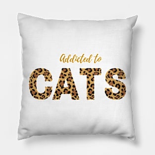 Addicted To Cats Pillow