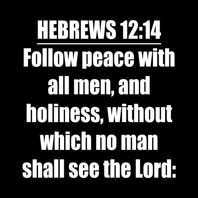 Hebrews 12:14 KJV by Holy Bible Verses