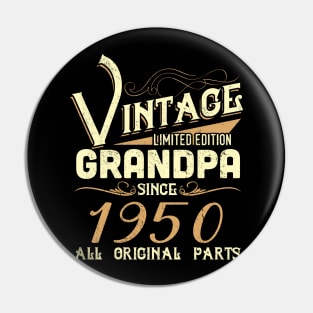 Vintage Grandpa Since 1950 Funny Man Myth Legend Daddy Pin