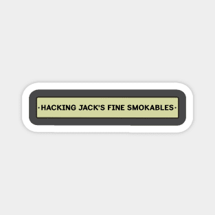 Hacking Jack's Fine Smokables Magnet