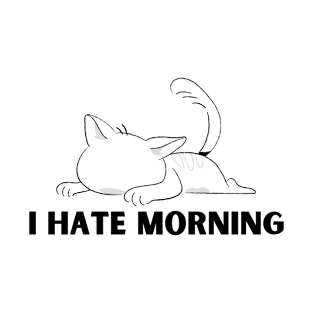 Hate Morning T-Shirt