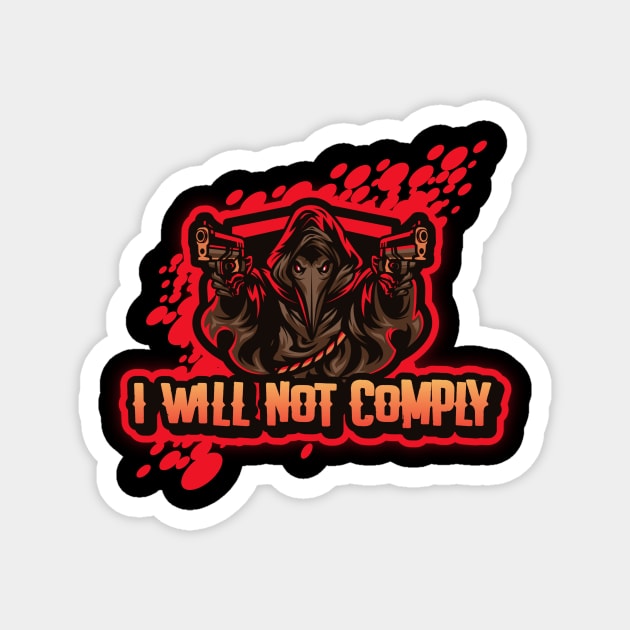 I will not comply Magnet by ReadyOrNotDesigns 