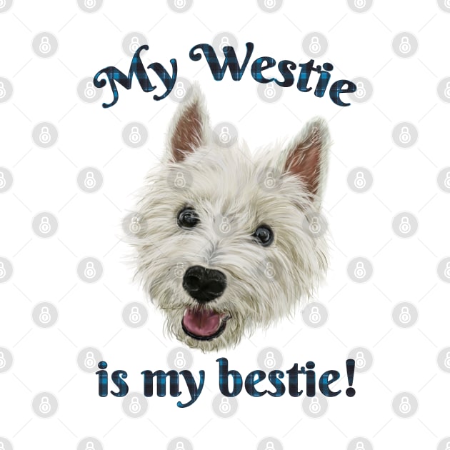 My Westie Is My Bestie Funny Terrier by brodyquixote