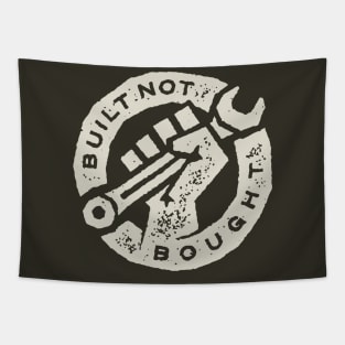 Built Not Bought Tapestry