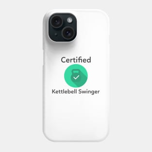 Certified Kettlebell Swinger Phone Case