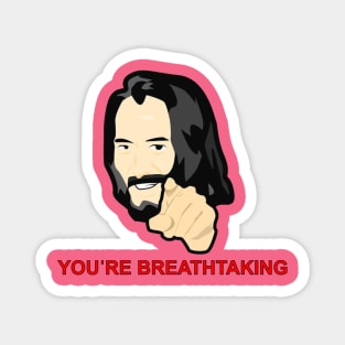 You Are Breathtaking Keanu Reeves Magnet