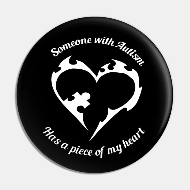 Someone With Autism Has A Piece of My Heart Pin by TonyBreeden