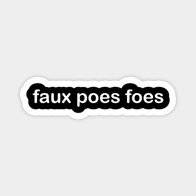 faux poes foes Magnet by innergeekboutique