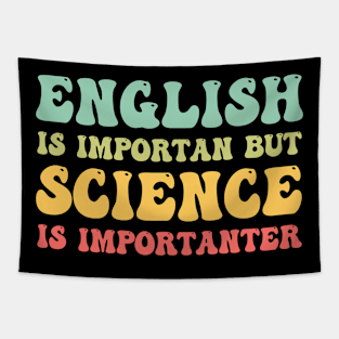 English Is Important But Science Is Importanter Funny Sayings Tapestry