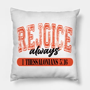 Rejoice Always Pillow