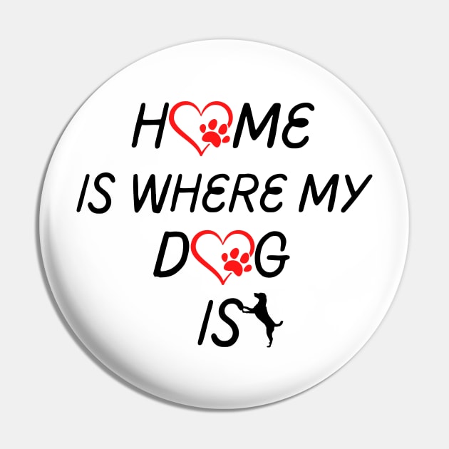 Home Is Where My Dog Is Pin by FoxyChroma