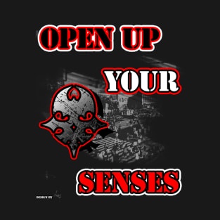 Open up your Senses T-Shirt