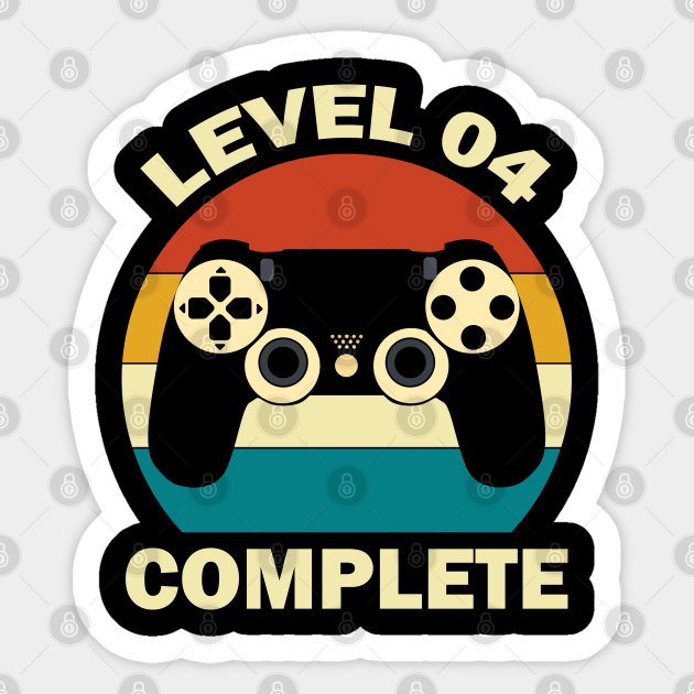 Level 4 Complete Funny Gift 4th Birthday Gift Anniversary 4 Level 4 Complete Sticker Teepublic Level 4 Complete Funny Gift 4th Birthday Gift Anniversary 4 Level 4 Complete Sticker Teepublic