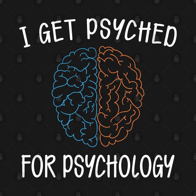 Psychology - I get psyched for psychology by KC Happy Shop