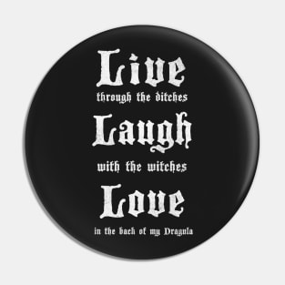 Live Laugh Love Dragula Pin