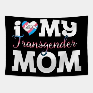 I Love My Transgender Mom Tapestry