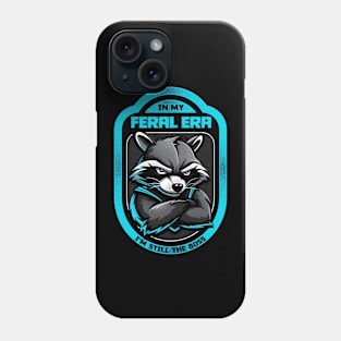 In my Feral Era Raccoon Phone Case