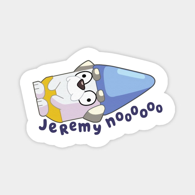 Jeremy nooo Magnet by Justine Nolanz