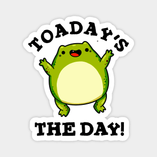 Toadays The Day Cute Toad Pun Magnet