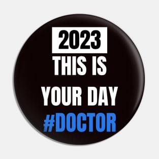 This is your day # Doctor 2023 doctor's day Pin