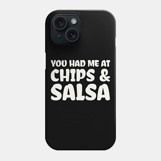 You Had Me At Chips and Salsa Phone Case by colorsplash