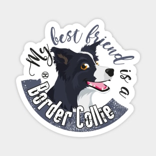 My Best Friend is a... Border Collie - B&W Magnet