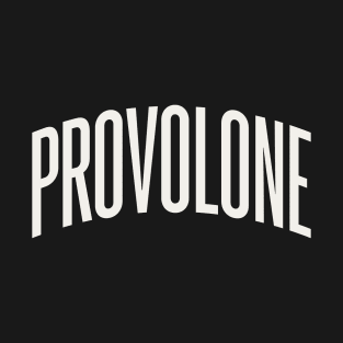 Provolone Cheese College Type Italian Food Provolone Lover T-Shirt