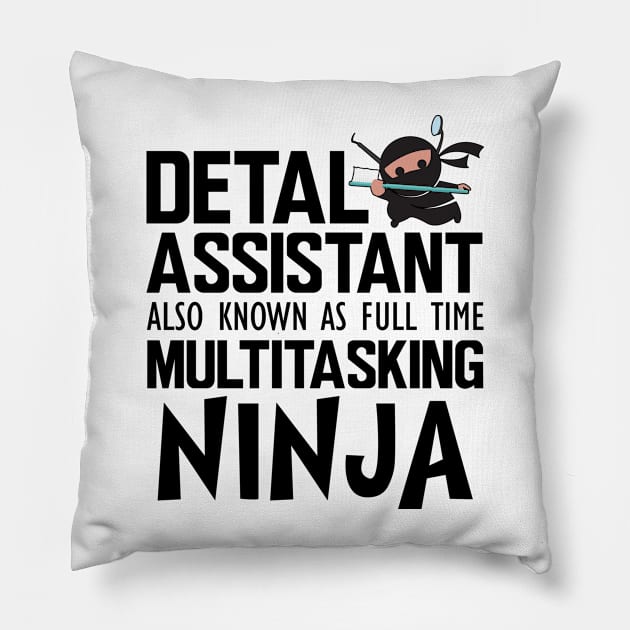 Dental Assistant also known as full time multitasking Ninja Pillow by KC Happy Shop