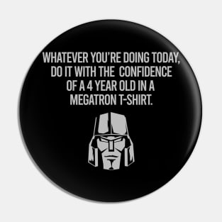 Megatron Transformers GEN 1 - do it with confidence Pin