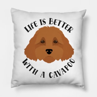 Life is Better With A Cavapoo Pillow