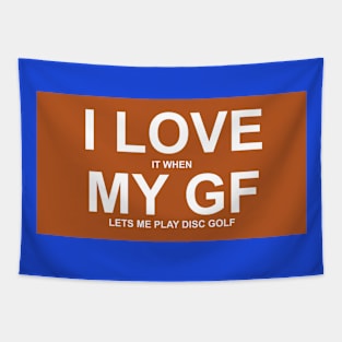 I Love It When My GF Let Me Play Disc Golf Tapestry