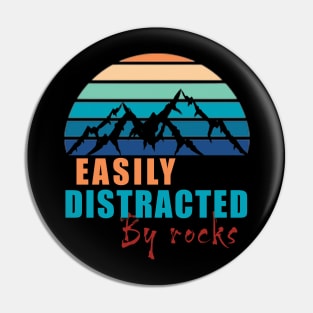 Easily distracted by rocks Pin