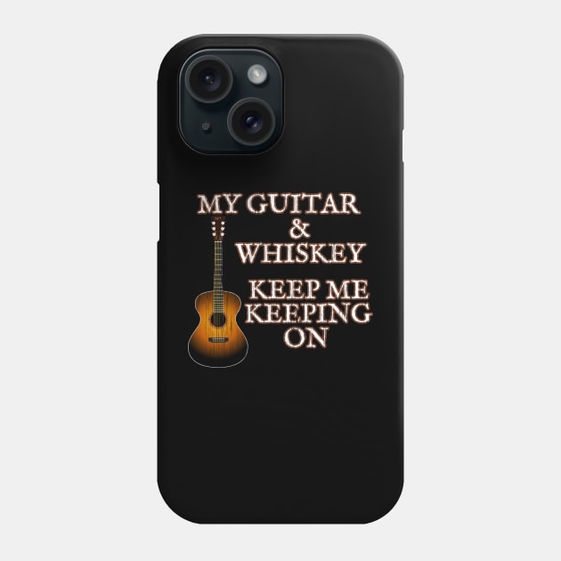 Acoustic Guitar Musician Gift MY GUITAR & WHISKEY Tshirt by ScottyGaaDo Phone Case by ScottyGaaDo