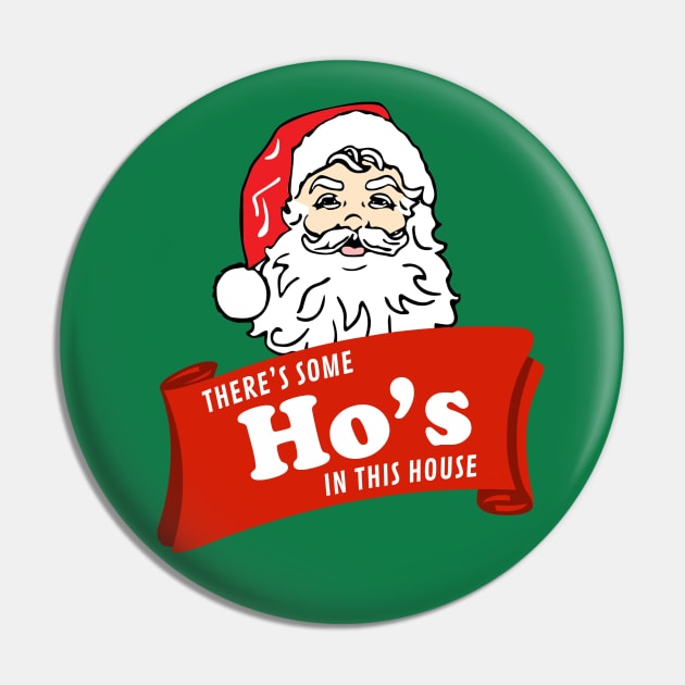 There’s some Ho’s in this house - Santa Pin by BodinStreet