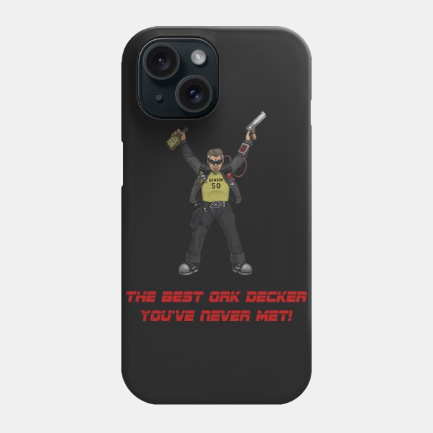 The Best Ork Decker You've Never Met! Phone Case by Bulldrek