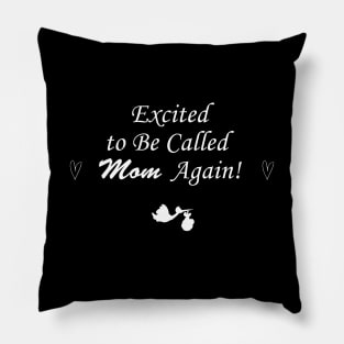 Excited To Be Called Mom Again Pillow