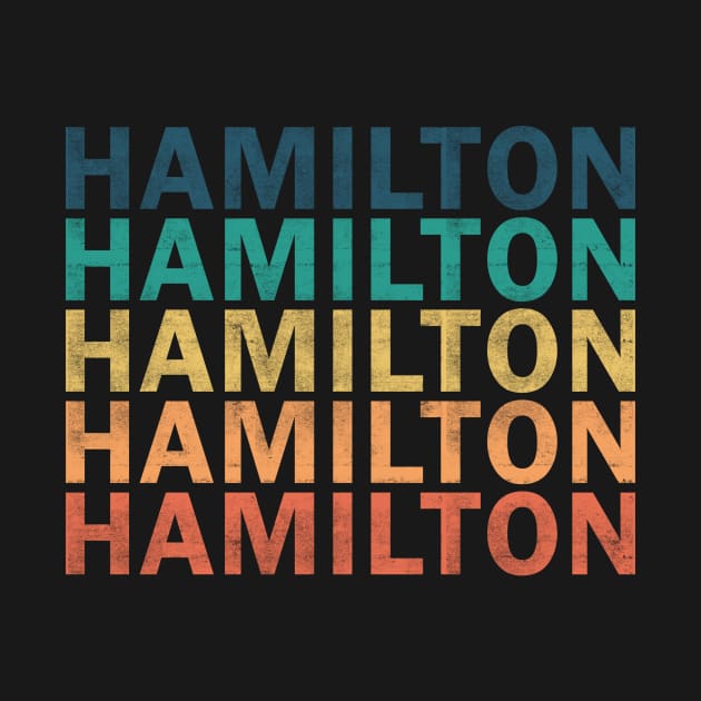 Hamilton Name T Shirt - Hamilton Vintage Retro Name Gift Item Tee by henrietacharthadfield