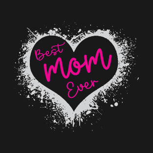 Best mom ever T-Shirt