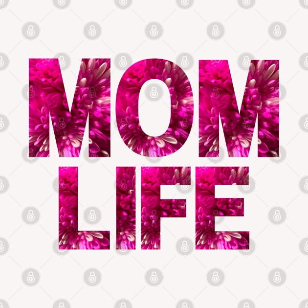 Pink Floral Letters Mom Life by EdenLiving