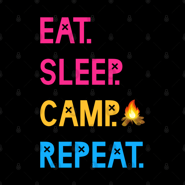 eat sleep camp repeat by Dolta