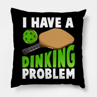 I Have A Dinking Problem Pickleball Pillow