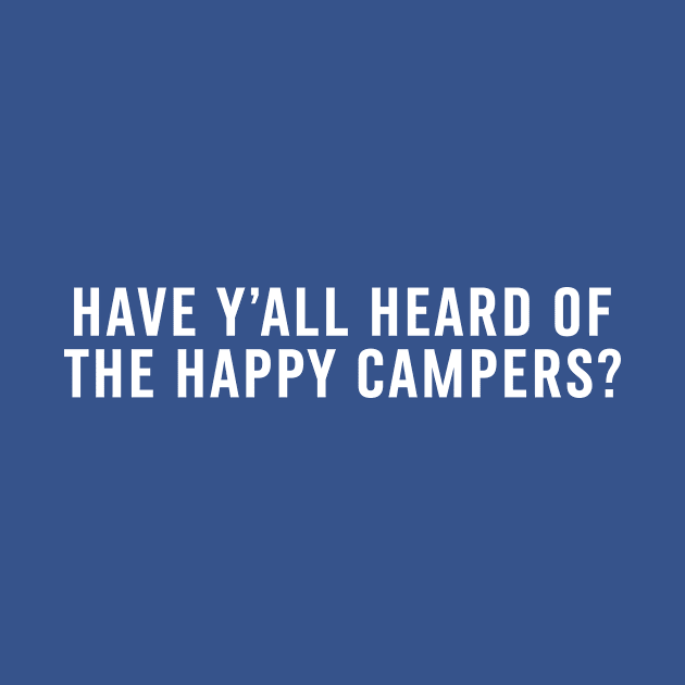 The Happy Campers - Conversation Starter by rt-shirts