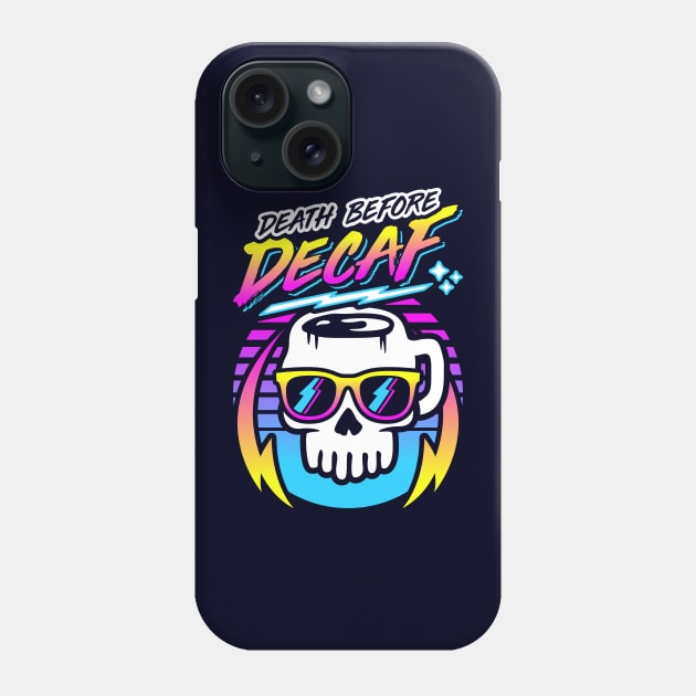 Death Before Decaf (Skull Mug) Retro Neon Synthwave 80s 90s Phone Case by brogressproject