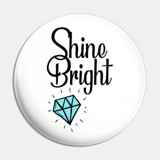 Shine Bright Pin