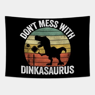 Don't Mess With Dinkasaurus Dinosaur Pickle Ball Pickleball Tapestry