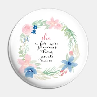 She is far more precious then jewels | Proverbs 31 vs 10 | Christian Art Pin