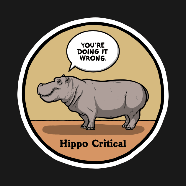 Hippo Critical by Baddest Shirt Co.