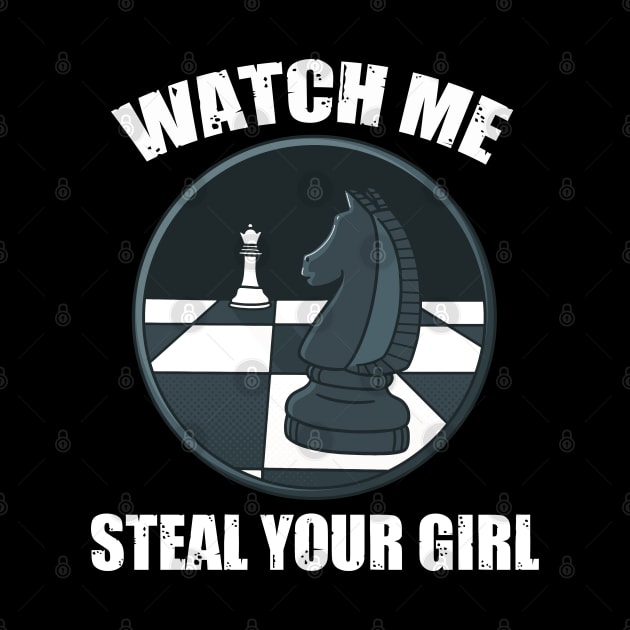 Funny Chess Watch me steal your girl by JayD World