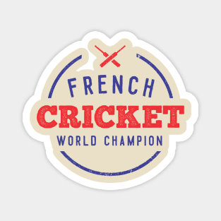 French Cricket World Champion Magnet