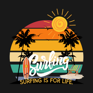 surfing is for life T-Shirt